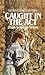 Caught in the Act by Joan Lowery Nixon