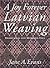 A Joy Forever Latvian Weaving by Jane A. Evans