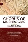 Chorus of Mushrooms by Hiromi Goto