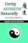 Curing Arthritis Naturally With Chinese Medicine
