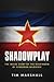 Shadowplay: The Inside Stor...