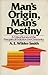 Man's Origin, Man's Destiny: A Critical Survey of the Principles of Evolution and Christianity (English and German Edition)