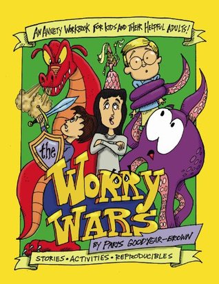 The Worry Wars: An Anxiety Workbook for Kids and Their Helpful Adults! (Paperback)