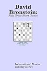 David Bronstein: Fifty Great Short Games