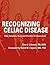 Recognizing Celiac Disease: Signs, Symptoms, Associated Disorders & Complications