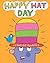 Happy Hat Day: A Silly Rhyming Children's Picture book