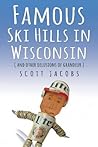 Famous Ski Hills in Wisconsin (and Other Delusions of Grandeur)