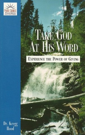 Take God At His Word: Experience the Power of Giving (Paperback)