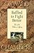 Baffled to Fight Better by Oswald Chambers