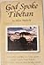 God Spoke Tibetan: The Epic...