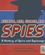 Secrets, Lies, Gizmos, and Spies: A History of Spies and Espionage (Hardcover)