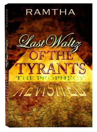 Ramtha, Last Waltz of the Tyrants, the Prophecy REVISITED (Hardcover)