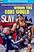 Whom the Gods Would Slay & ...