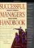Successful Manager's Handbook: Development Suggestions for Today's Managers (6th Edition)
