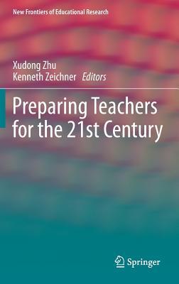 Preparing Teachers for the 21st Century (New Frontiers of Educational Research)
