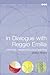 In Dialogue with Reggio Emilia: Listening, Researching and Learning (Contesting Early Childhood)