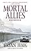 Mortal Allies by Brian Haig