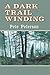 A Dark Trail Winding by Pete Peterson