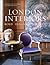London Interiors: Bold, Elegant, Refined: Bold, Elegant, Refined