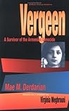 Vergeen: A Survivor of the Armenian Genocide Vergeen: A Survivor of the Armenian Genocide