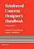 Reinforced Concrete Designer's Handbook