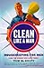 Clean Like a Man: Housekeeping for Men (and the Women Who Love Them)