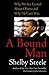 A Bound Man: Why We Are Excited About Obama and Why He Can't Win