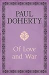 Of Love and War by Paul  Doherty