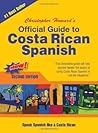 Official Guide to Costa Rican Spanish: English and Spanish Edition Official Guide to Costa Rican Spanish: English and Spanish Edition