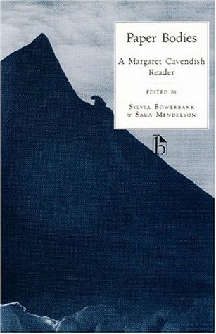 Paper Bodies: A Margaret Cavendish Reader (Paperback)