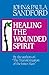 Healing the Wounded Spirit