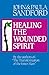Healing the Wounded Spirit by John Loren Sandford