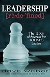 Leadership Redefined: The 12 X's of Success for TODAY'S Leader