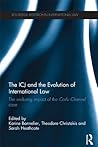The ICJ and the Evolution of International Law: The Enduring Impact of the Corfu Channel Case (Routledge Research in International Law)