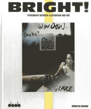 Bright!: Typography Between Illustration and Art
