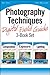 Photography Techniques Digital Field Guide 3-Book Set