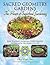 Sacred Geometry Gardens, The Heart of Superfood Gardening: How-To Create Incredible Edible Gardens Infused with the Essence of Life!
