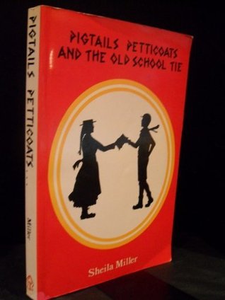 Pigtails, Petticoats & the Old School Tie (Paperback)