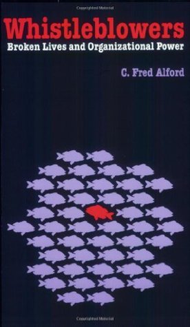 Whistleblowers: Broken Lives and Organizational Power (Paperback)