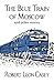 The Blue Train of Moscow, and other stories