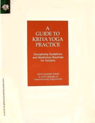 A Guide to Kriya Yoga Practice: Discipleship Guidelines and Meditation Routines for Initiates (Paperback)