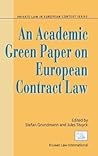 An Academic Green Paper to European Contract Law (Private Law in European Context Series, V. 2) An Academic Green Paper to European Contract Law (Private Law in European Context Series, V. 2)