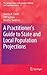 A Practitioner's Guide to State and Local Population Projections (The Springer Series on Demographic Methods and Population Analysis, 37)