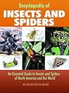 Encyclopedia of Insects and Spiders: An Essential Guide to Insects and Spiders of North America and the World