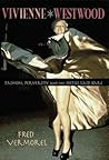Vivienne Westwood: Fashion, Perversity, and the Sixties Laid Bare Vivienne Westwood: Fashion, Perversity, and the Sixties Laid Bare