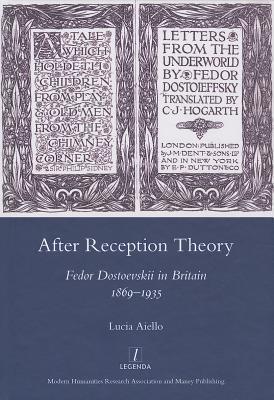 After Reception Theory: Fedor Dostoevskii in Britain, 1869-1935