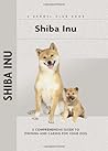 Shiba Inu (Comprehensive Owner's Guide)