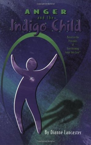 Anger and the Indigo Child