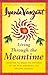 Living Through the Meantime: Learning to Break the Patterns of the Past and Beg