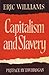 Capitalism and Slavery by Eric  Williams